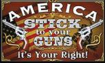 America Stick To Your Guns Its Your Right flag