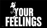 Fuck Your Feelings flag