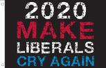 2020 Make Liberals Cry Again flag