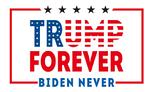 TRUMP FOREVER BIDEN NEVER flag