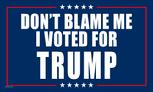 Dont Blame Me I Voted For Trump blue flag