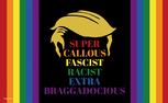 SuperCallousFascistRacistExtraBraggadociousTrumpFlag