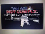 we will not comply support gun sanctuaries flag 