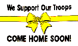 COME HOME SOON WE SUPPORT OUR TROOPS