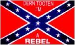 Darn Tooten I'm Rebel flag