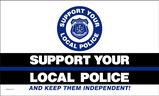 Support Your Local Police And Keep Them Local flag