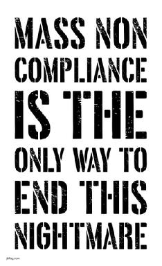 Mass Non Compliance Is The Only Way To End This Nightmare Flag