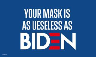 Your Mask Is As Useless As Biden flag